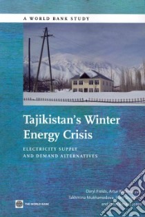 Tajikistan's Winter Energy Crisis libro in lingua di Fields Daryl, Kochnakyan Artur, Mukhamedova Takhmina, Stuggins Gary, Besant-Jones John