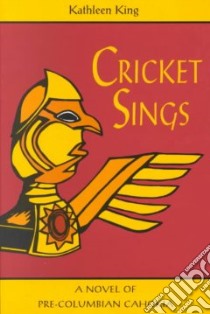 Cricket Sings libro in lingua di King Kathleen