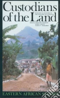 Custodians of the Land libro in lingua di Maddox Gregory (EDT), Giblin James L. (EDT), Kimambo Isaria N. (EDT)