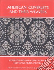 American Coverlets and Their Weavers libro in lingua di Anderson Clarita S., McCarl Foster, McCarl Muriel