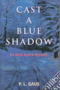 Cast a Blue Shadow libro in lingua di Gaus Paul L.