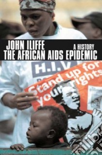 The African AIDS Epidemic libro in lingua di Iliffe John