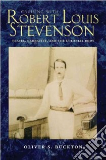 Cruising With Robert Louis Stevenson libro in lingua di Buckton Oliver S.