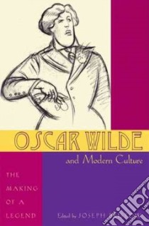 Oscar Wilde and Modern Culture libro in lingua di Bristow Joseph (EDT)
