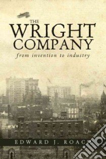 The Wright Company libro in lingua di Roach Edward J.
