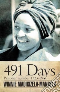 491 Days libro in lingua di Madikizela-mandela Winnie, Kathrada Ahmed (FRW)