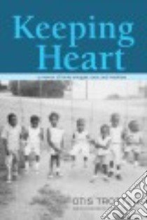 Keeping Heart libro in lingua di Trotter Otis, Trotter Joe William Jr. (INT)
