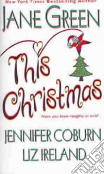 This Christmas libro in lingua di Green Jane (EDT), Coburn Jennifer (EDT), Ireland Liz (EDT)