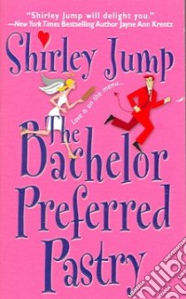 The Bachelor Preferred Pastry libro in lingua di Jump Shirley