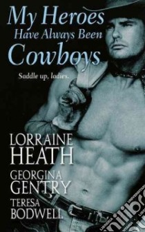 My Heroes Have Always Been Cowboys libro in lingua di Gentry Georgina, Bodwell Teresa, Heath Lorraine