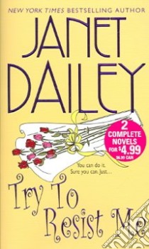 Try to Resist Me libro in lingua di Dailey Janet
