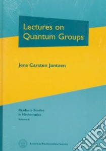 Lectures on Quantum Groups libro in lingua di Jantzen Jens Carsten