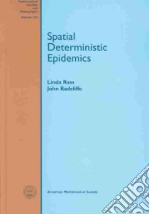 Spatial Deterministic Epidemics libro in lingua di Radcliffe John, Rass Linda