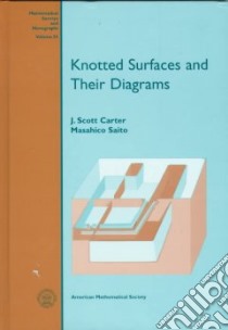 Knotted Surfaces and Their Diagrams libro in lingua di Carter J. Scott, Saito Masahico