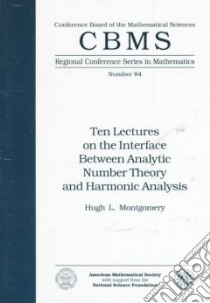 Ten Lectures on the Interface Between Analytic Number Theory and Harmonic Analysis libro in lingua di Montgomery Hugh L.