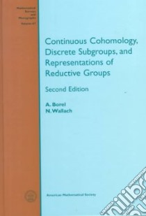 Continuous Cohomology, Discrete Subgroups, and Representations of Reductive Groups libro in lingua di Borel Armand, Wallach Nolan R.