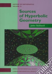 Sources of Hyperbolic Geometry libro in lingua di Stillwell John
