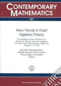 New Trends in Hopf Algebra Theory libro in lingua di Andruskiewitsch Nicolas (EDT), Schneider Hans-Jurgen (EDT), Ferrer Santos Walter Ricardo (EDT)