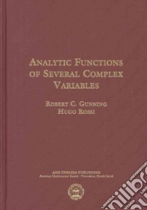 Analytic Functions of Several Complex Variables libro in lingua di Gunning Robert C., Rossi Hugo
