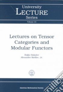 Lectures on Tensor Categories and Modular Functors libro in lingua di Bakalov Bojko, Kirillov Alexander