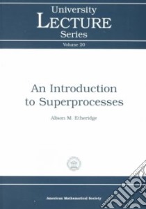 An Introduction to Superprocesses libro in lingua di Etheridge Alison M.