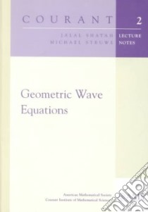 Geometric Wave Equations libro in lingua di Shatah Jalal, Struwe Michael