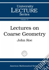 Lectures on Coarse Geometry libro in lingua di Roe John