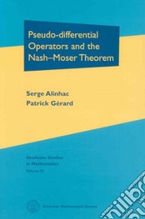 Pseudo-differential Operators and the Nash-Moser Theorem libro in lingua di Alinhac Serge, Gerard Patrick, Wilson Stephen S. (TRN)