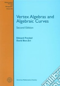 Vertex Algebras And Algebraic Curves libro in lingua di Frenkel Edward, Ben-Zvi David