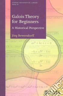 Galois Theory for Beginners libro in lingua di Bewersdorff Jorg, Kramer David (TRN)