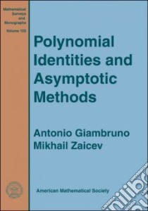 Polynomial Identities And Asymptotic Methods libro in lingua di Giambruno Antonio, Zaicev Mikhail