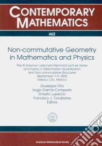 Non-commutative Geometry in Mathematics and Physics libro in lingua di Dito Giuseppe (EDT), Garcia-Compean Hugo (EDT), Lupercio Ernesto (EDT), Turrubiates Francisco J. (EDT)