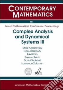 Complex Analysis and Dynamical Systems III libro in lingua di Agranovsky Mark (EDT), Bshouty Daoud (EDT), Karp Lavi (EDT), Reich Simeon (EDT), Shoikhet David (EDT)
