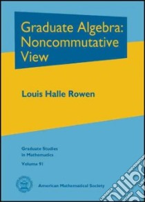 Graduate Algebra libro in lingua di Rowen Louis Halle