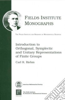 Introduction to Orthogonal, Symplectic and Unitary Representations of Finite Groups libro in lingua di Riehm Carl R.
