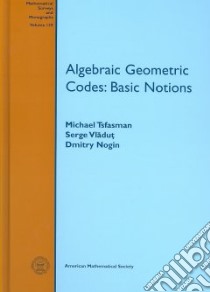 Algebraic Geometric Codes libro in lingua di Tsfasman Michael, Vladut Serge, Nogin Dmitry