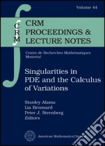 Singularities in PDE and the Calculus of Variations libro in lingua di Alama Stanley (EDT), Bronsard Lia (EDT), Sternberg Peter J. (EDT)