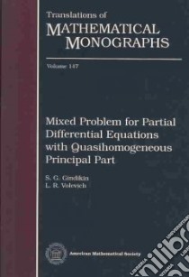 Mixed Problem for Partial Differential Equations With Quasihomogeneous Principal Part libro in lingua di Gindikin S. G., Volevich L. R.