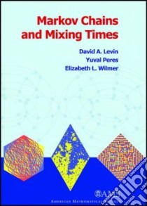 Markov Chains and Mixing Times libro in lingua di Levin David A., Peres Yuval, Wilmer Elizabeth L.