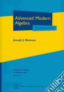 Advanced Modern Algebra libro in lingua di Rotman Joseph J.