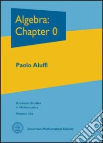 Algebra: Chapter 0 libro in lingua di Aluffi Paolo