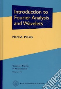 Introduction to Fourier Analysis and Wavelets libro in lingua di Pinsky Mark A.