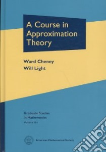 A Course in Approximation Theory libro in lingua di Cheney Ward, Light Will