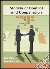 Models of Conflict and Cooperation libro in lingua di Gillman Rick, Housman David