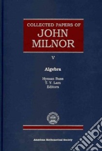 Collected Papers of John Milnor libro in lingua di Milnor John, Bass Hyman (EDT), Lam T. Y. (EDT)