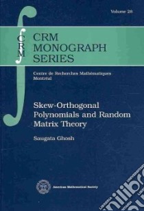 Skew-Orthogonal Polynomials and Random Matrix Theory libro in lingua di Ghosh Saugata