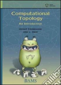 Computational Topology libro in lingua di Edelsbrunner Herbert, Harer John L.