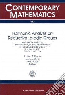 Harmonic Analysis on Reductive, p-adic Groups libro in lingua di Doran Robert S. (EDT), Sally Paul J. Jr. (EDT), Spice Loren (EDT)