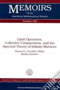 Limit Operators, Collective Compactness, and the Spectral Theory of Infinite Matrices libro in lingua di Chandler-wilde Simon N., Lindner Marko