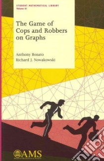 The Game of Cops and Robbers on Graphs libro in lingua di Bonato Anthony, Nowakowski Richard J.